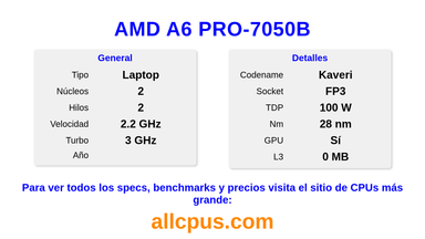AMD A6 PRO-7050B Especificaciones y benchmarks de la CPU