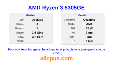 AMD Ryzen 3 5305GE Spécifications et benchmarks du CPU