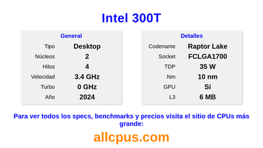 Intel 300T Especificaciones y benchmarks de la CPU